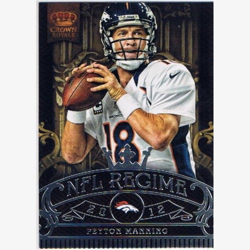 2012 Crown Royale - NFL Regime #8 Peyton Manning - Denver Bronco's