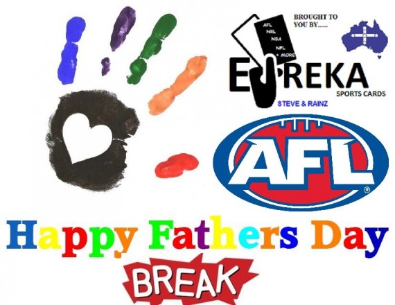 EUREKA SPORTS CARDS AFL BREAK #114 - FATHER'S DAY BREAK - SPOT 3