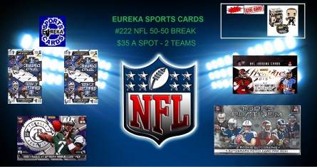 #222 EUREKA SPORTS CARDS NFL 50-50 BREAK