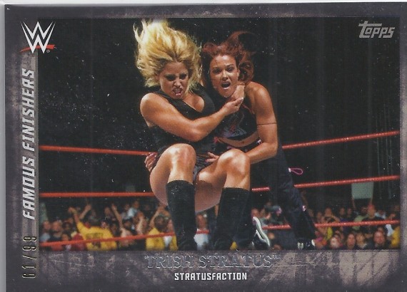 2015 TOPPS WWE UNDISPUTED Famous Finishers BLACK PARALLEL Card FF-3 TRISH STRATUS STRATUSFACTION 61/99