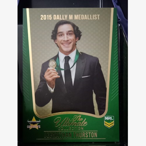 2015 NRL ESP THE ULTIMATE COLLECTION TRADING CARD - UC2/10 JOHNATHAN THURSTON DALLY M MEDALLIST